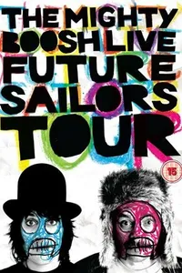 Постер к фильму Майти Буш: Future Sailors Tour 2009